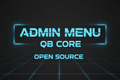 Admin Menu - QBCore - OPEN SOURCE
